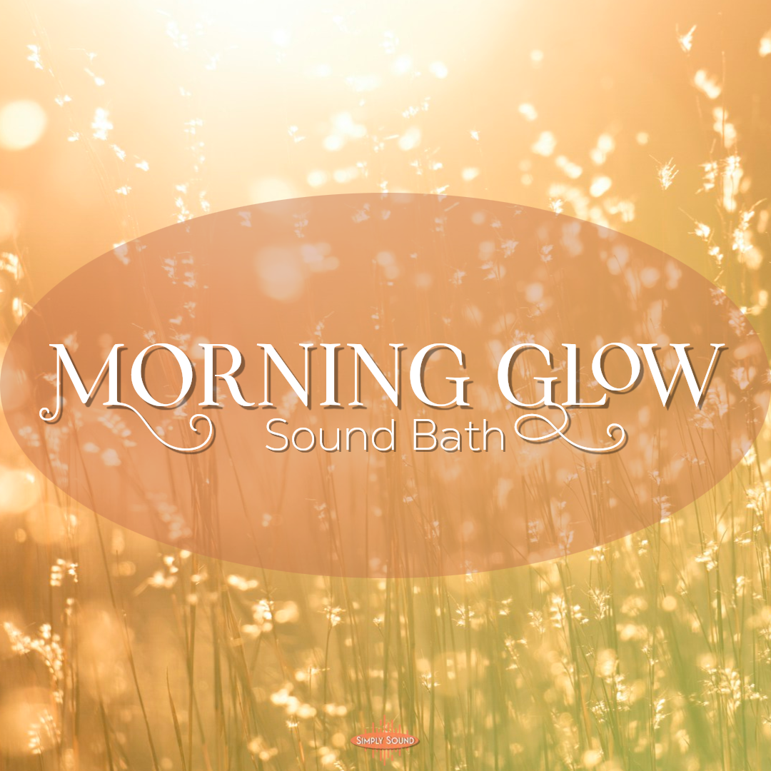 Morning Glow Sound Bath NEW